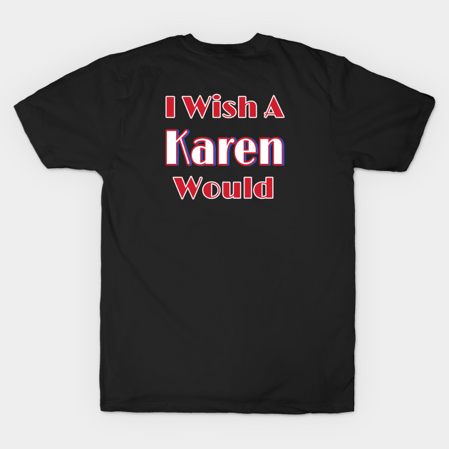 I Wish A Karen Would - Back by SubversiveWare